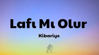 Kibariye - Lafı Mı Olur [Sözleri/Lyrics] Şarkı Sözleri 🎵