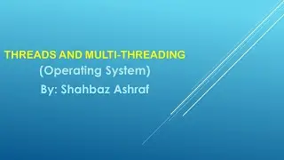 Threads and Multi-Threading in Operating System 