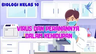 Virus dan Peranannya dalam Kehidupan I Biologi Kelas 10 - KHATULISTIWA MENGAJAR
