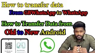 How to transfer data from GBWhatsApp to WhatsApp || How to Transfer Data from Old to New Android ||
