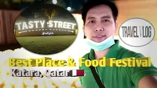 TASTY STREET || BEST PLACE & FOOD FESTIVAL || Katara QATAR 🇶🇦 || Travel Vlog