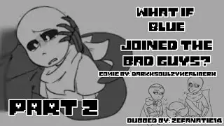 If Blue Joined the Dark Sanses (Bad Guys) //PART 2//Comic Dub//Undertale AU Sanses//