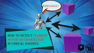 how to find closest actor to the character in unreal engine5