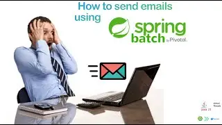 Spring Batch: How to send bulk emails using Spring Batch. Ep: 5