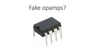 Are Your Opamps Fake? (Tested!)