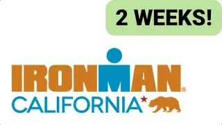 FIRST IRONMAN 2 WEEKS AWAY UPDATE: IRONMAN CALIFORNIA