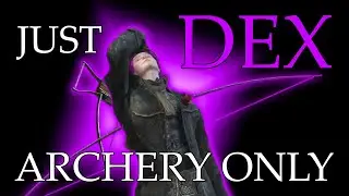 Dark Souls - JUST DEXTERITY / ARCHERY ONLY