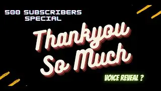 500 Subscribers SPECIAL | Voice Reveal ?