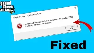 GTA V : The application unable to start correctly (0xc0000142) FIX