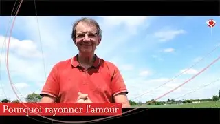 Pourquoi rayonner l'amour