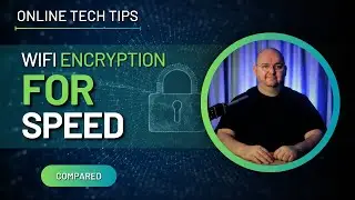 Best WiFi Encryption for SPEED