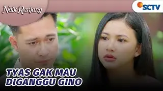 Stop Gino Ganggu! Fokus Tyas Hanya Dean dan Aura | Naik Ranjang - Episode 97 dan 98