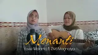 Menanti - Yovie Widianto Ft. Ziva Magnolya | yolandani akustik cover