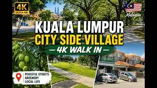 Kuala Lumpur City Side Village Walk 🇲🇾 | 4K UHD Relaxing Walking Tour
