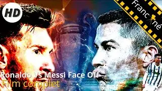 Ronaldo Vs Messi Face Off | Documentaire | HD | Film complet en français