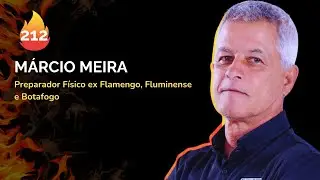 MÁRCIO MEIRA [ Preparador Físico ex Flamengo, Fluminense e Botafogo] - STORICAST | EP#212