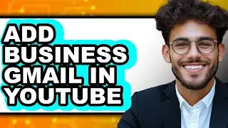 How to Add Business Gmail in Youtube (easy Method)