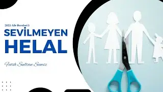 Sevilmeyen Helal - Fatih Sultan Semiz | Suffa Ankara / Aile Dersleri (5)