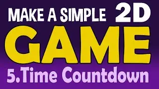 How to make a Simple 2D Game in Unity 2019 - 5.TIME COUNTDOWN