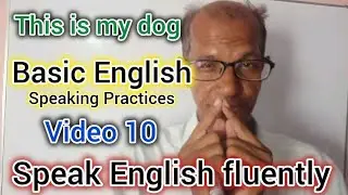 This is my dog| Basic English Speaking Practices| Speak English Fluently| Day 10| @zulfiqarkhatri