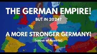 WHAT IF THE GERMAN EMPIRE RETURNED? World War Simulator