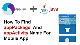 Tutorial-1 | How to Find appPackage & appActivity For App | 2 Ways to Find appPackage & appActivity