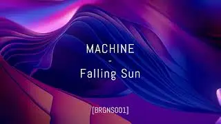 MACHINE - Falling Sun [BRGNS001] Epic Techno
