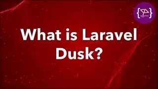 Dusk in Laravel | Laravel Dusk: A Complete Guide | Laravel Dusk क्या होता है? | Advanced Web Testing