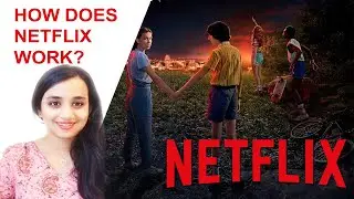 How Does Netflix Work?