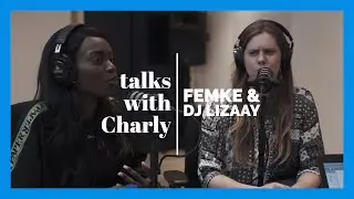 Talks With Charly : Femke & Dj Lizaay