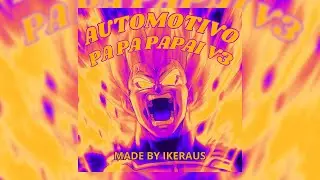 AUTOMOTIVO PA PA PAPAI V3 - (Slowed & Reverb) - IKERAUS - Vegeta