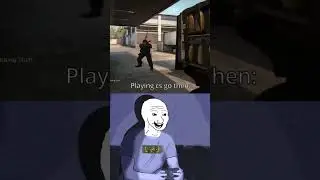 PLAYING CSGO THEN VS NOW