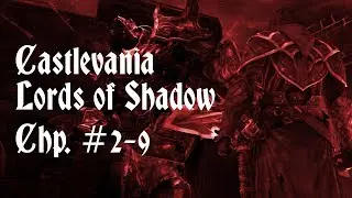 Let's Play Castlevania: Lords of Shadow Chp. 2-9: The Black Knight (Uncut)