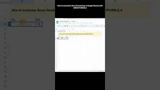 Google Sheets | Automate row numbering with ARRAYFORMULA 