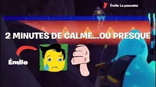 2 MINUTES  CALME...OU PRESQUE...