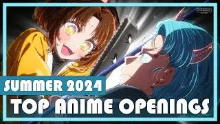Top 30 Anime Openings of Summer 2024