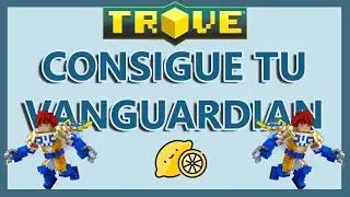 Trove Como CONSEGUIR VANGUARDIAN 😱 Guía PARA PRINCIPIANTES 2021 😉 Trove En Español