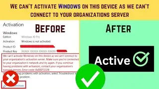 We can’t activate Windows on this device as we can’t connect to your organizations server [English]