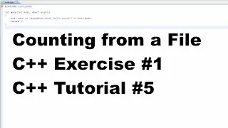 Exercise #1 - Counting from a File - C++ Tutorial #5