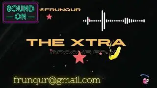 THE XTRA GROOVE XI BY FRUNQUR #afrobeat #gengeto