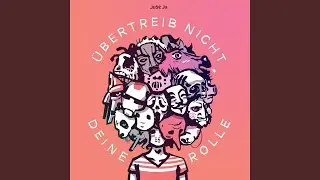 Übertreib nicht deine Rolle (feat. Fatoni, Edgar Wasser & Jilet Ayse)