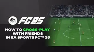 How to cross-play with friends in EA SPORTS FC™ 25