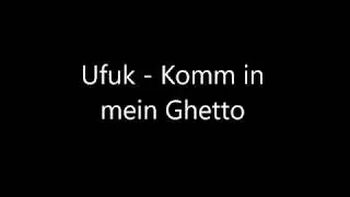 Ufuk Sahin - Komm In Mein Ghetto lyrics