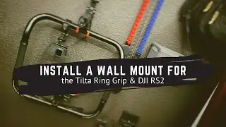 Installing a Wall Mount for the Tilta Ring Grip & DJI RS2