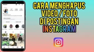 Cara Menghapus Foto / Video Di Postingan Instagram Terbaru 2024