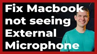 How To Fix MacBook Not Recognising External Microphone - Full Guide 2024 (latest update)