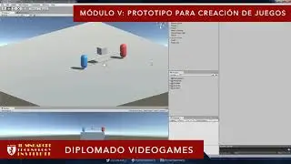 Diplomado Videogames Modulo V: Prototipo creación de juegos