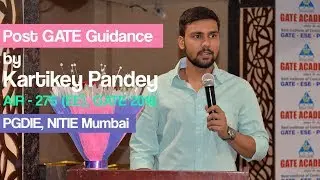 Post GATE Guidance by Kartikey Pandey, AIR - 275 (EE), GATE 2016, NITIE Mumbai