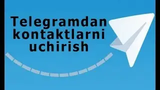 Telegramdagi kontaktlarni uchirish