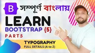 Bootstrap 5 Tutorial for Beginners in Bangla [ Part5- TYPOGRAPHY ] Learn Bootstrap 5 Tutorial